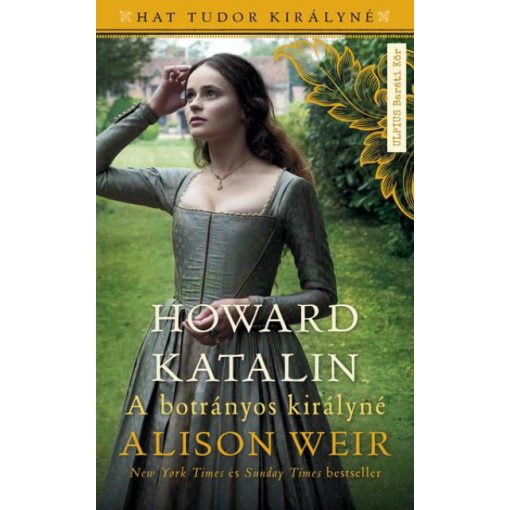 Alison Weir - Howard Katalin - A botrányos királyné