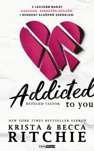 Krista Ritchie  -  Becca Ritchie - Addicted to you - Beteged vagyok