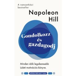 Gondolkozz és gazdagodj - Napoleon Hill