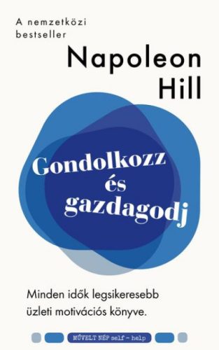 Gondolkozz és gazdagodj - Napoleon Hill