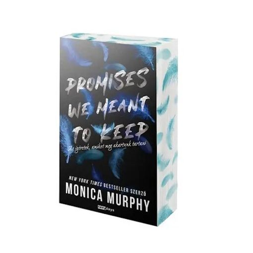 Promises We Meant to Keep - Az ígéretek, amiket meg akartunk tartani - éldekorált  - Monica Murphy