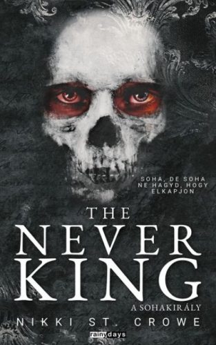 The Never King - A sohakirály (élfestett)  - Nikki St. Crowe