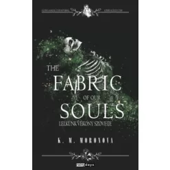   The Fabric of our Souls - Lelkünk vékony szövete - K. M. Moronova (kötött áras)