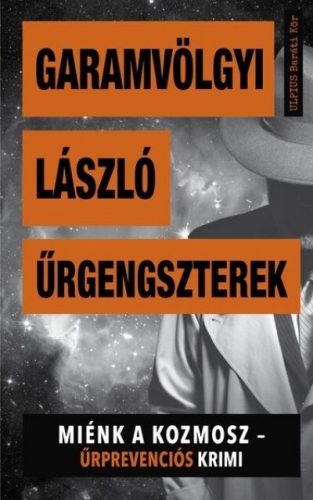 Űrgengszterek - Miénk a kozmosz Garamvölgyi László