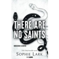     There Are No Saints - Nincsenek szentek (élfestett)- Sophie Lark  (kötött áras )