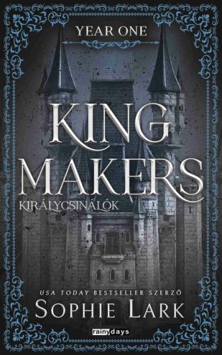 Kingmakers - Királycsinálók - Year One (élfestett) - Sophie Lark (kötött áras) 