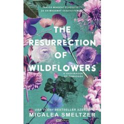   The Resurrection Of Wildflowers - A vadvirágok feltámadása (élfestett) - Micalea Smeltzer (kötött áras)