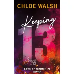   Keeping 13 - Őrzés 13 - Boys of Tommen #2 (élfestett) - Chloe Walsh (már nem kötött áras)  