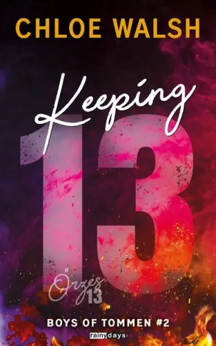 Keeping 13 - Őrzés 13 - Boys of Tommen #2 (élfestett) - Chloe Walsh (már nem kötött áras)  