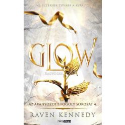   Glow - Az aranyozott fogoly sorozat 4. (élfestett) - Raven Kennedy (kötött áras)