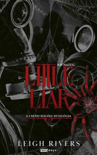 Little Liar - Kis Hazug - A csend hálója duológia 2. - Leigh Rivers (kötött áras) 