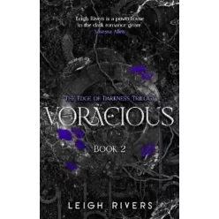   Voracious - A telhetetlen (élfestett ) - Leigh Rivers (kötött áras)