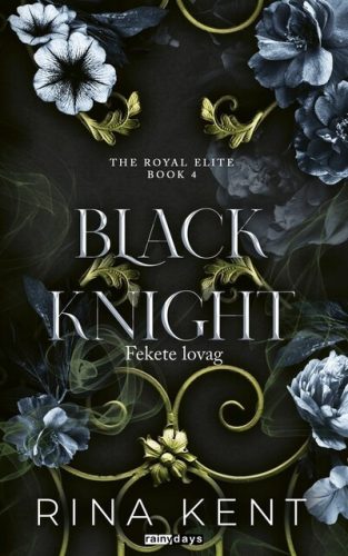 Black Knight - Fekete lovag - Royal Elite Book 4. (élfestett) - Rina Kent (kötött áras) 