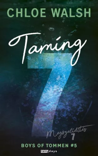 Taming 7 - Megszelídítés 7 (élfesett) -  Chloe Walsh