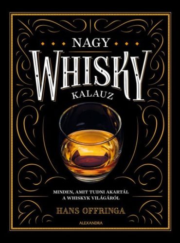 Hans Offringa - Nagy whiskykalauz - Minden, amit tudni akartál a whisky világáról