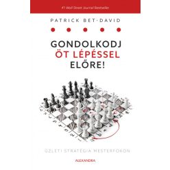   Patrick Bet-David - Gondolkodj öt lépéssel előre - Üzleti stratégia mesterfokon