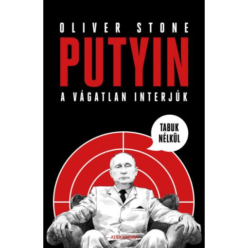 Oliver Stone - Putyin tabuk nélkül - A vágatlan - interjúk