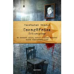Csengőfrász - ÁVH - regény - Cserhalmi Dániel