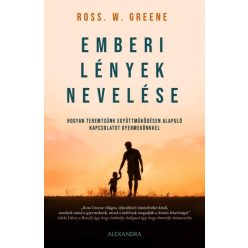 Ross Greene - Emberi lények nevelése