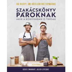   Szakácskönyv pároknak - Akik a konyhában is társak - Kenzie Swanhart