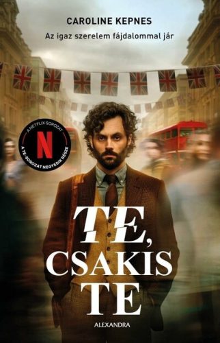 Te, csakis te - Az igaz szerelem fájdalommal jár - Caroline Kepnes (kötött áras) 