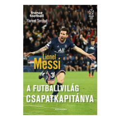  Lionel Messi - A futballvilág csapatkapitánya -  Florent Torchut