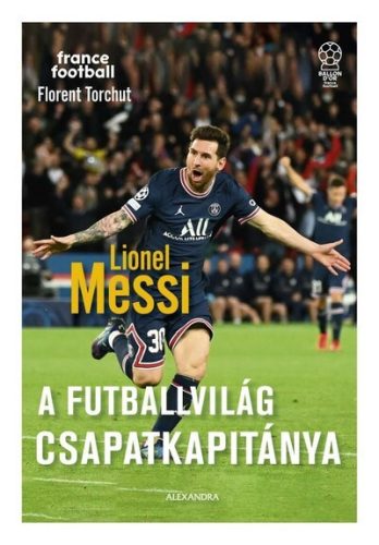 Lionel Messi - A futballvilág csapatkapitánya -  Florent Torchut