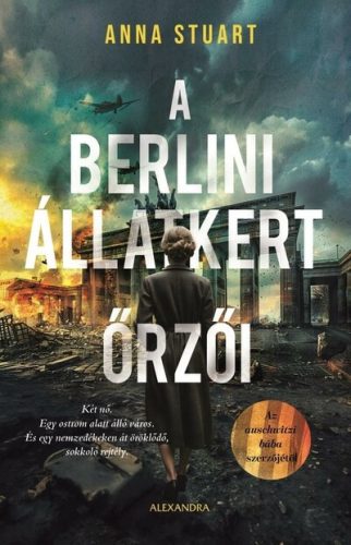 A Berlini Állatkert őrzői - Anna Stuart (kötött áras) 