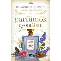 A parfümök nyomában  -  Dominique Roques