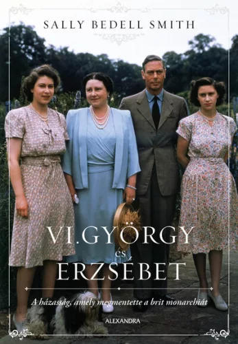 VI. György és Erzsébet - Sally Bedell Smith (kötött áras) 