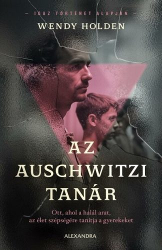 Az auschwitzi tanár - Wendy Holden (kötött áras) 