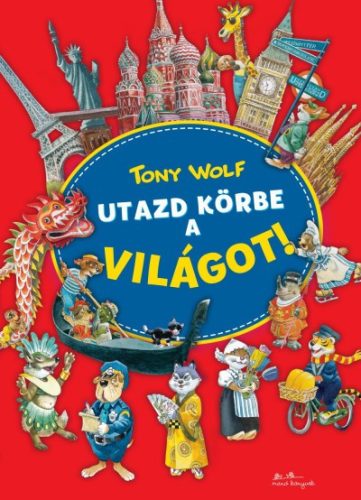 Tony Wolf - Utazd körbe a világot!