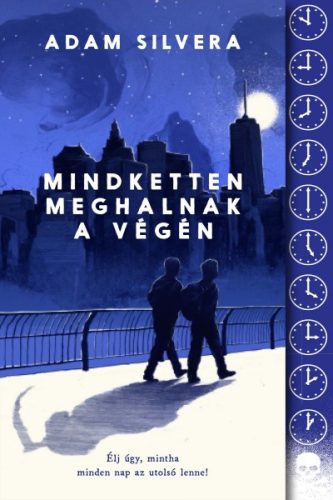 Adam Silvera - Mindketten meghalnak a végén