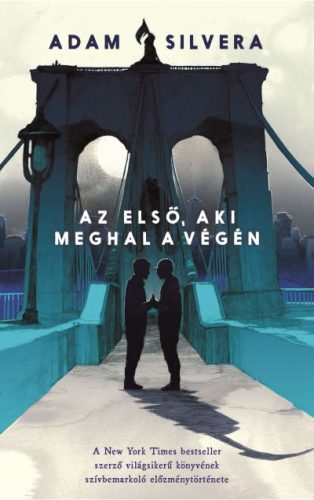 Adam Silvera - Az első, aki meghal a végén