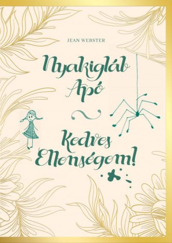 Jean Webster - Nyakigláb apó - Kedves Ellenségem!