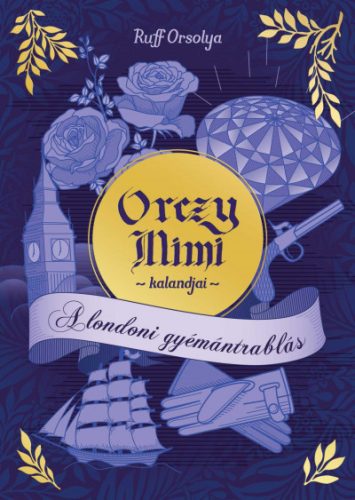 Orczy Mimi kalandjai - A londoni gyémántrablás - Ruff Orsolya