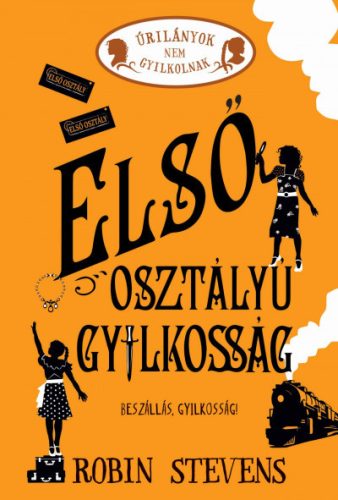 Első osztályú gyilkosság - Úrilányok nem gyilkolnak 3. -Robin Stevens