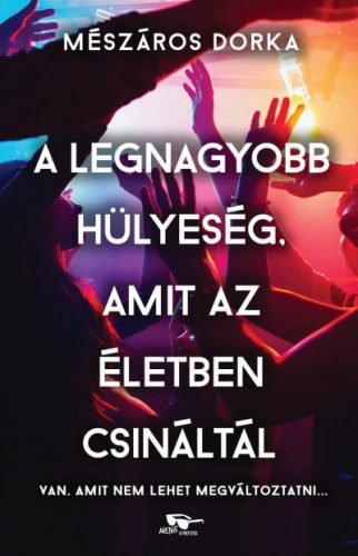 A legnagyobb hülyeség, amit az életben csináltál - Mészáros Dorka