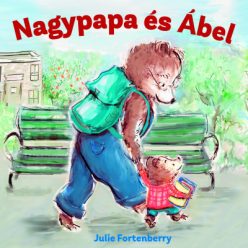 Nagypapa és Ábel  - Julie Fortenberry