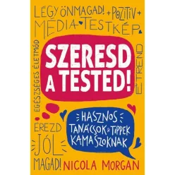 Szeresd a tested! Nicola Morgan