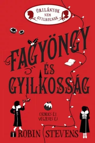 Fagyöngy és gyilkosság - Úrilányok nem gyilkolnak 5. -  Robin Stevens