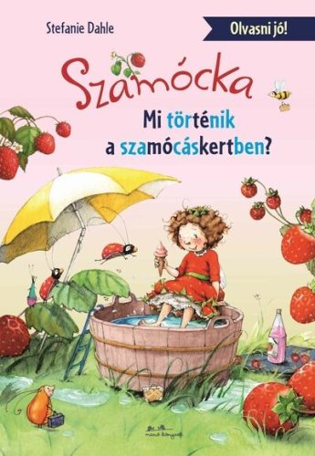 Szamócka - Mi történt a Szamócáskertben? - Olvasni jó! -  Stefanie Dahle  