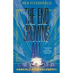   The end crowns all - Harcolj a szerelemért! - Bea Fitzgerald (kötött áras) 