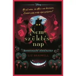   Nemszületésnap - Disney - Sorsfordító történetek - Liz Braswell (kötött áras) 