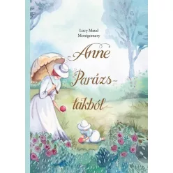   Anne Parázs-lakból - Lucy Maud Montgomery (kötött áras) 