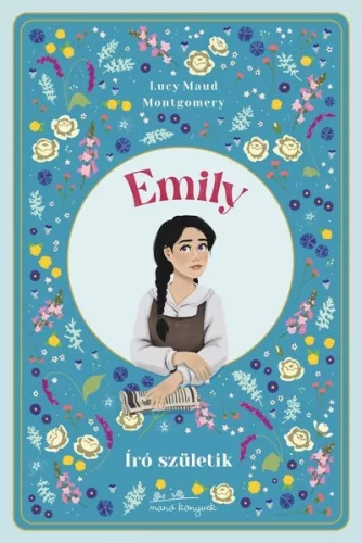 Emily - Író születik - Lucy Maud Montgomery (kötött áras) 
