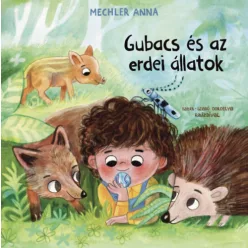  Gubacs és az erdei állatok - Mechler Anna (kötött áras) 