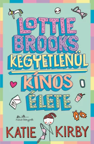 Lottie Brooks kegyetlenül kínos élete - Kirby, Katie (kötött áras) 