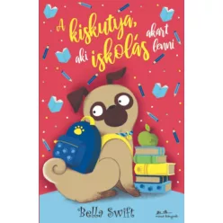   A kiskutya, aki iskolás akart lenni - Bella Swift (kötött áras) 