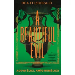   A Beautiful Evil - Addig élsz, amíg remélsz! -  Bea Fitzgerald (kötött áras)